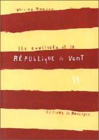 Livrenpoche : Les coulisses de la République du vent - Olivier Douzou - Livre
