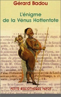 Livrenpoche : L'énigme de la Vénus Hottentote - Gérard Badou - Livre