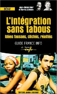Livrenpoche : L'intégration sans tabou. Idées fausses, clichés, réalités - Jean-Michel Blier - Livre