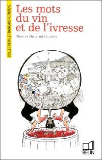 Livrenpoche : Les mots du vin et de l'ivresse - Martine Chatelain-Courtois - Livre