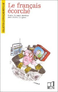 Livrenpoche : Le français écorché - Jean-Pierre Colignon, Pierre-Valentin Berthier - Livre