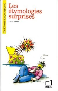 Les étymologies surprises - René Garrus - Livre