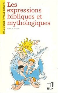 Livrenpoche : Les expressions bibliques et mythologiques - Yves Denis Papin - Livre