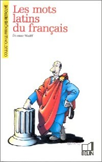 Les mots latins du français - Etienne Wolff - Livre
