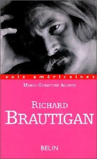 Richard Brautignan - Marie-Christine Agosto - Livre