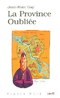 Livrenpoche : La province oubliée - Jean-Marc Gay - Livre