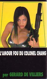Livrenpoche : L'amour fou du colonel Chang - Gérard De Villiers - Livre