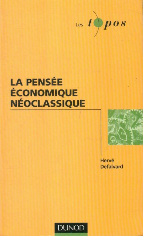 Livrenpoche : La pensée économique néoclassique - Hervé Defalvard - Livre
