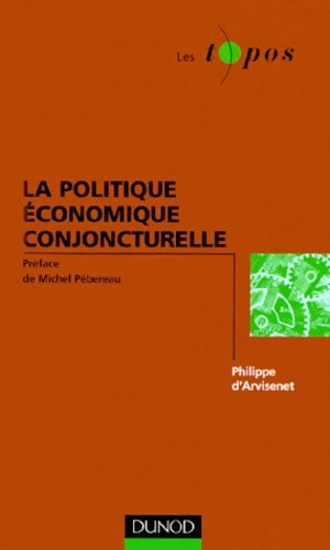 Livrenpoche : La politique économique conjoncturelle - Philippe D'Arvesinet - Livre