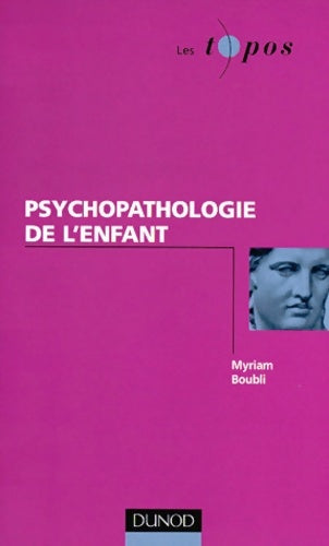 Livrenpoche : Psychopathologie de l'enfant - Myriam Boubli - Livre