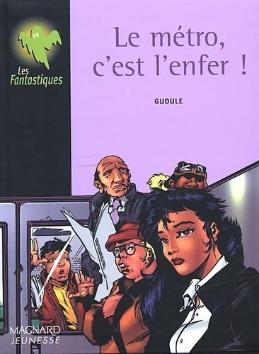 Livrenpoche : Le métro, c'est l'enfer ! - Gudule - Livre