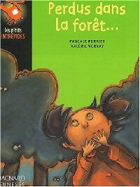 Perdus dans la forêt - Pascale Perrier -  Les p'tits Intrépides - Livre