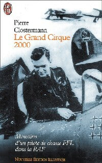 Livrenpoche : Le grand cirque 2000 : Mémoires d'un pilote de chasse FFL dans la RAF - Pierre Clostermann - Livre