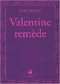 Livrenpoche : Valentine-Remède - Jeanne Benameur - Livre