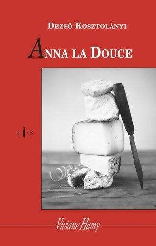 Anna la douce - Dezsö Kosztolanyi -  Bis - Livre