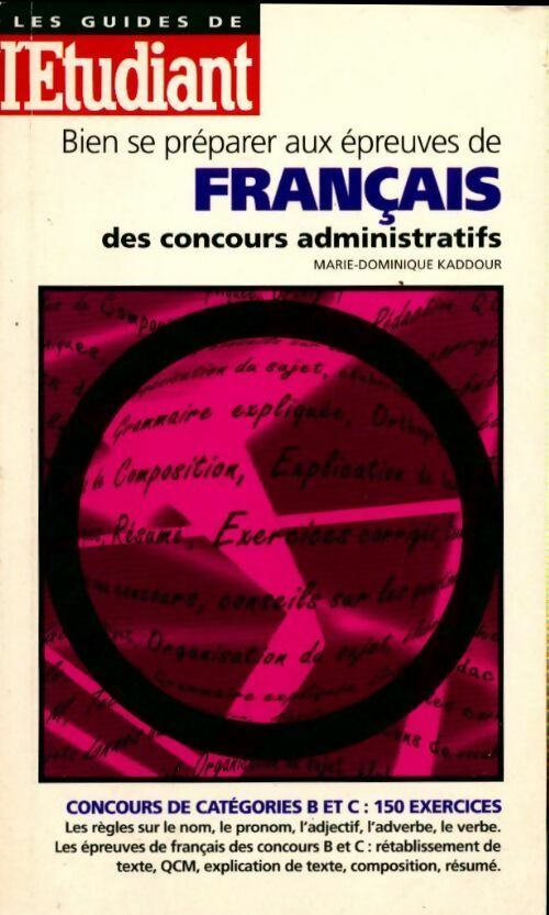 Livrenpoche : Bien se préparer aux épreuves de français des concours administratifs - Marie-Dominique Kaddour - Livre