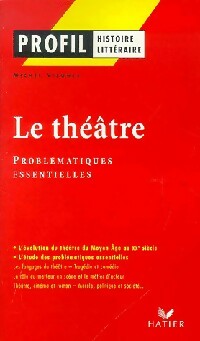 Le théâtre : problématiques essentielles - Michel Viegnes -  Profil - Livre