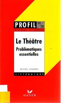 Livrenpoche : Le théâtre : problématiques essentielles - Michel Viegnes - Livre