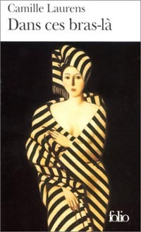 Livrenpoche : Dans ces bras-là - Camille Laurens - Livre