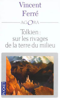 Tolkien, sur les rivages de la terre du milieu - Vincent Ferre - Livre