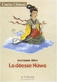 Livrenpoche : La déesse Nüwa, contes chinois - Guillaume Olive - Livre