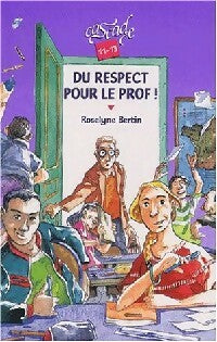 Livrenpoche : Du respect pour le prof - Roselyne Bertin - Livre