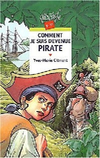 Livrenpoche : Comment je suis devenue pirate - Yves-Marie Clément - Livre