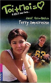 Livrenpoche : Toi + moi = Coeur Tome XVI : Terry amoureuse - Janet Quin-Harkin - Livre