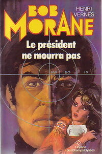 Livrenpoche : Le président ne mourra pas - Henri Vernes - Livre