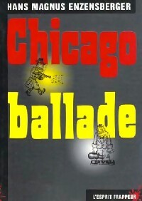 Chicago Ballade - Hans Magnus Enzensberger -  L'Esprit frappeur - Livre
