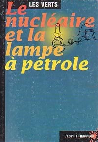 Livrenpoche : Le nucléaire et la lampe à pétrole - Verts Les - Livre