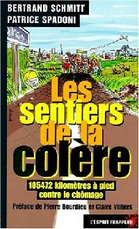 Livrenpoche : Les sentiers de la colère : 105 472 km à pied contre le chômage - Patrice Spadoni, Bertrand Schmitt - Livre
