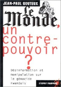 Livrenpoche : Le Monde, un contre-pouvoir ? Désinformation et maipulation sur le génocide rwandais - Jean-Paul Gouteux - Livre