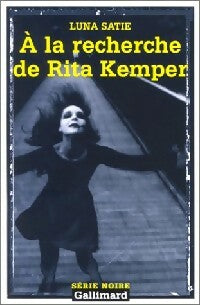 Livrenpoche : A la recherche de Rita Kemper - Luna Satie - Livre