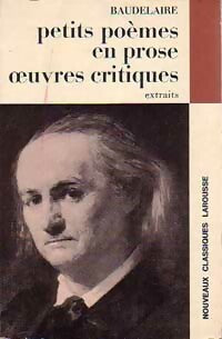 Petits poèmes en prose ou Le Spleen de Paris - Charles Baudelaire -  Classiques Larousse - Livre