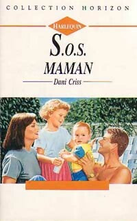 Livrenpoche : S.O.S. Maman - Dani Criss - Livre