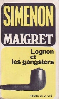 Lognon et les gangsters - Georges Simenon - Livre