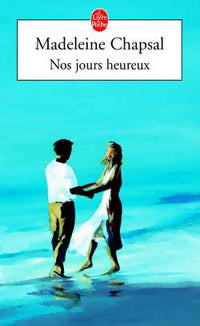 Livrenpoche : Nos jours heureux - Madeleine Chapsal - Livre