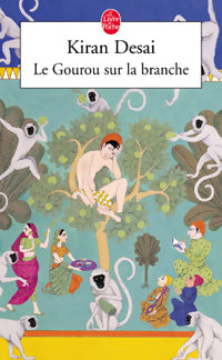 Livrenpoche : Le gourou sur la branche - Kiran Desai - Livre
