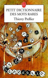 Livrenpoche : Petit dictionnaire des mots rares - Thierry Prellier - Livre