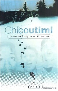 Chicoutimi - Jean-Jacques Busino -  Tribal - Livre