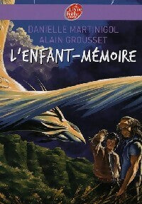 Livrenpoche : L'enfant-mémoire - Alain Grousset, Danielle Martinigol - Livre