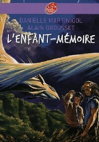 L'enfant-mémoire - Alain Grousset ; Danielle Martinigol -  Le Livre de Poche jeunesse - Livre
