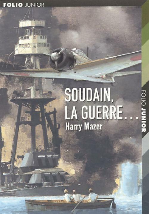 Livrenpoche : Soudain, la guerre... - Harry Mazer - Livre
