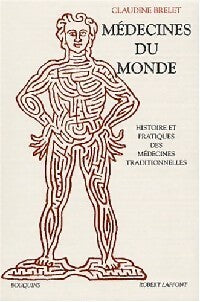 Livrenpoche : Médecines du monde : histoire et pratiques des médecines traditionnelles - Claudine Brelet - Livre