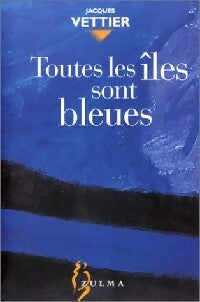 Livrenpoche : Toutes les îles sont bleues - Jacques Vettier - Livre