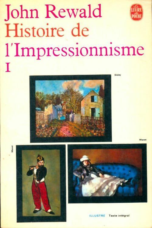 Livrenpoche : Histoire de l'impressionnisme Tome I : 1855-1873 - John Rewald - Livre