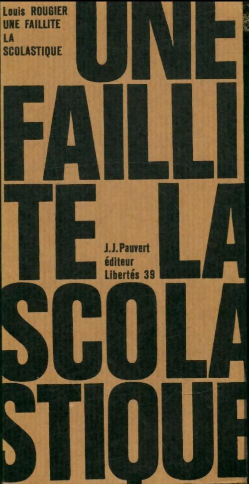 Livrenpoche : Libertés n°39 : Histoire d'une faillite philosophique : La scholastique - Louis Rougier - Livre