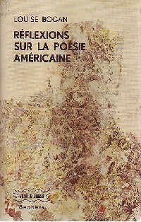 Livrenpoche : Réflexions sur la poésie américaine - Louise Bogan - Livre
