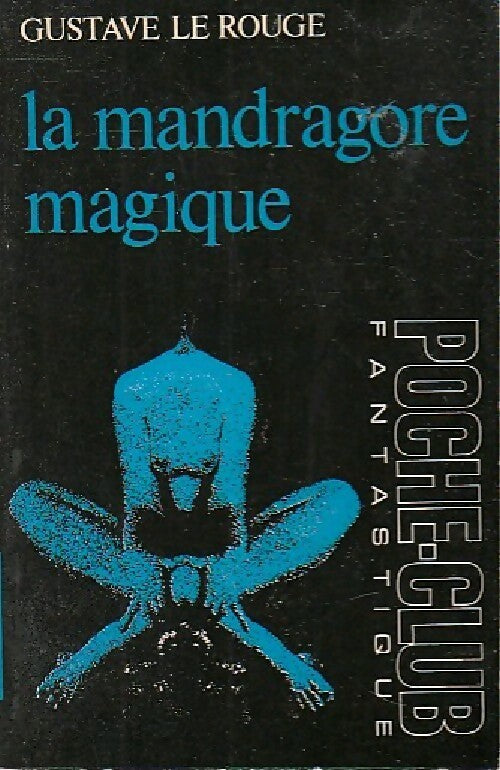 Livrenpoche : La mandragore magique - Gustave Le Rouge - Livre